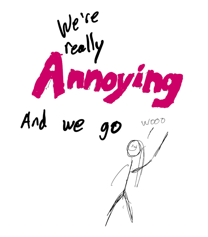 /img/werereallyannoying.jpg